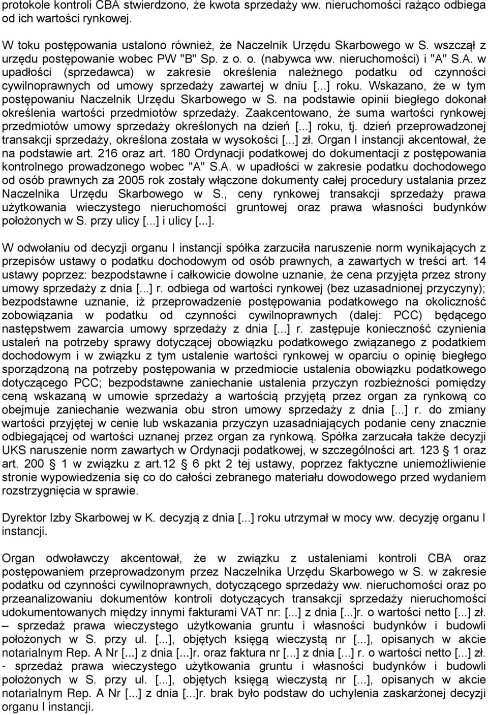 S.A. w upadłości (sprzedawca) w zakresie określenia należnego podatku od czynności cywilnoprawnych od umowy sprzedaży zawartej w dniu [...] roku.