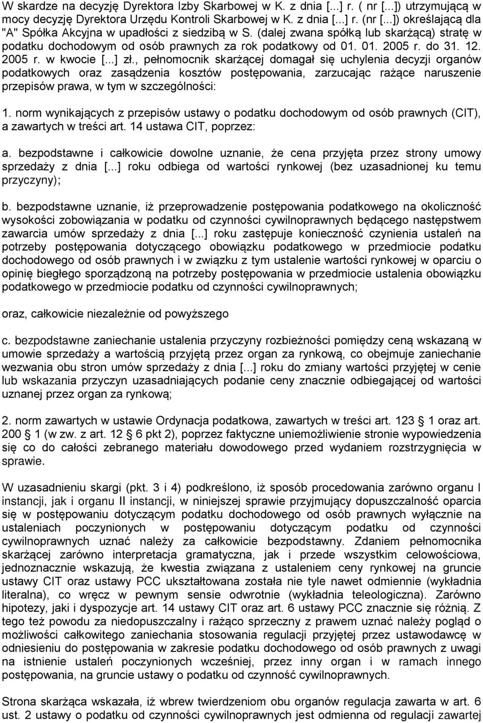 2005 r. w kwocie [...] zł.