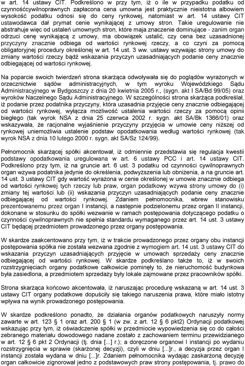 art. 14 ustawy CIT ustawodawca dał prymat cenie wynikającej z umowy stron.