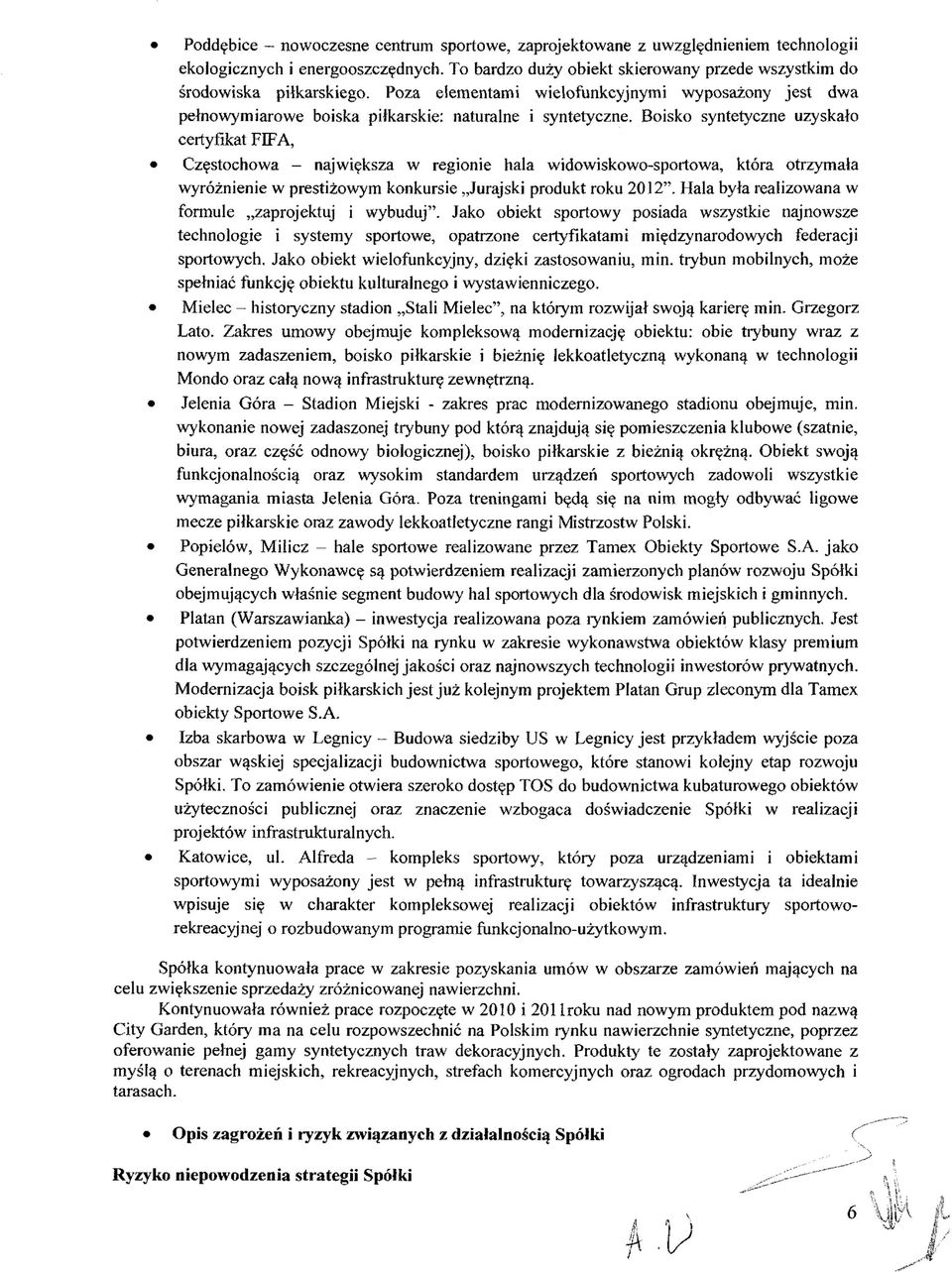 Boisko syntetyczne uzyskało certyfikat FIFA, Częstochowa - największa w regionie hala widowiskowo-sportowa, która otrzymała wyróżnienie w prestiżowym konkursie Jurajski produkt roku 2012".