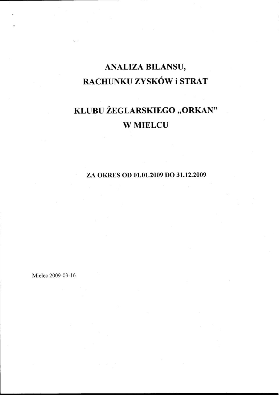 ORKAN, W MIELCU za OKRES OD 01.