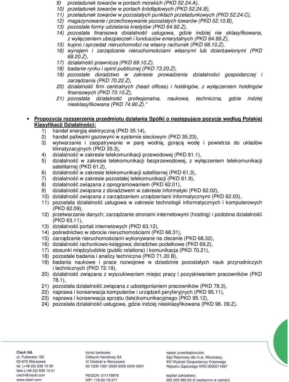 Z), 14) pozostała finansowa działalność usługowa, gdzie indziej nie sklasyfikowana, z wyłączeniem ubezpieczeń i funduszów emerytalnych (PKD 64.99.