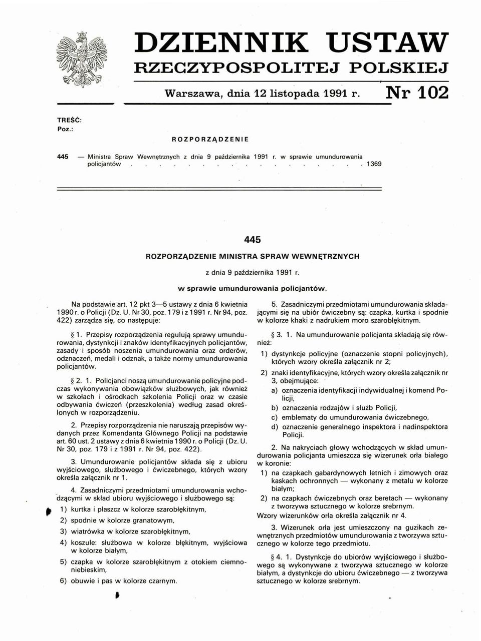 2 pkt 3-5 ustawy z dnia 6 kwietnia 990 r. o Policji (Dz. U. Nr 30, poz. 79 i z 99 r. Nr 94, poz. 422) zarządza się, co następuje :.