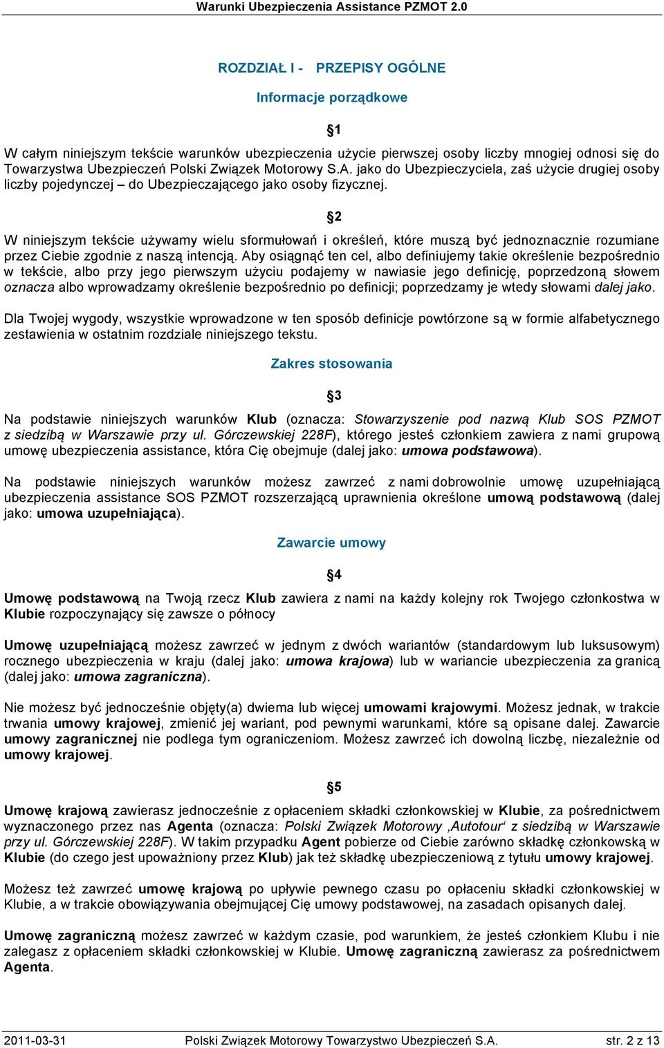 2 W niniejszym tekście używamy wielu sformułowań i określeń, które muszą być jednoznacznie rozumiane przez Ciebie zgodnie z naszą intencją.