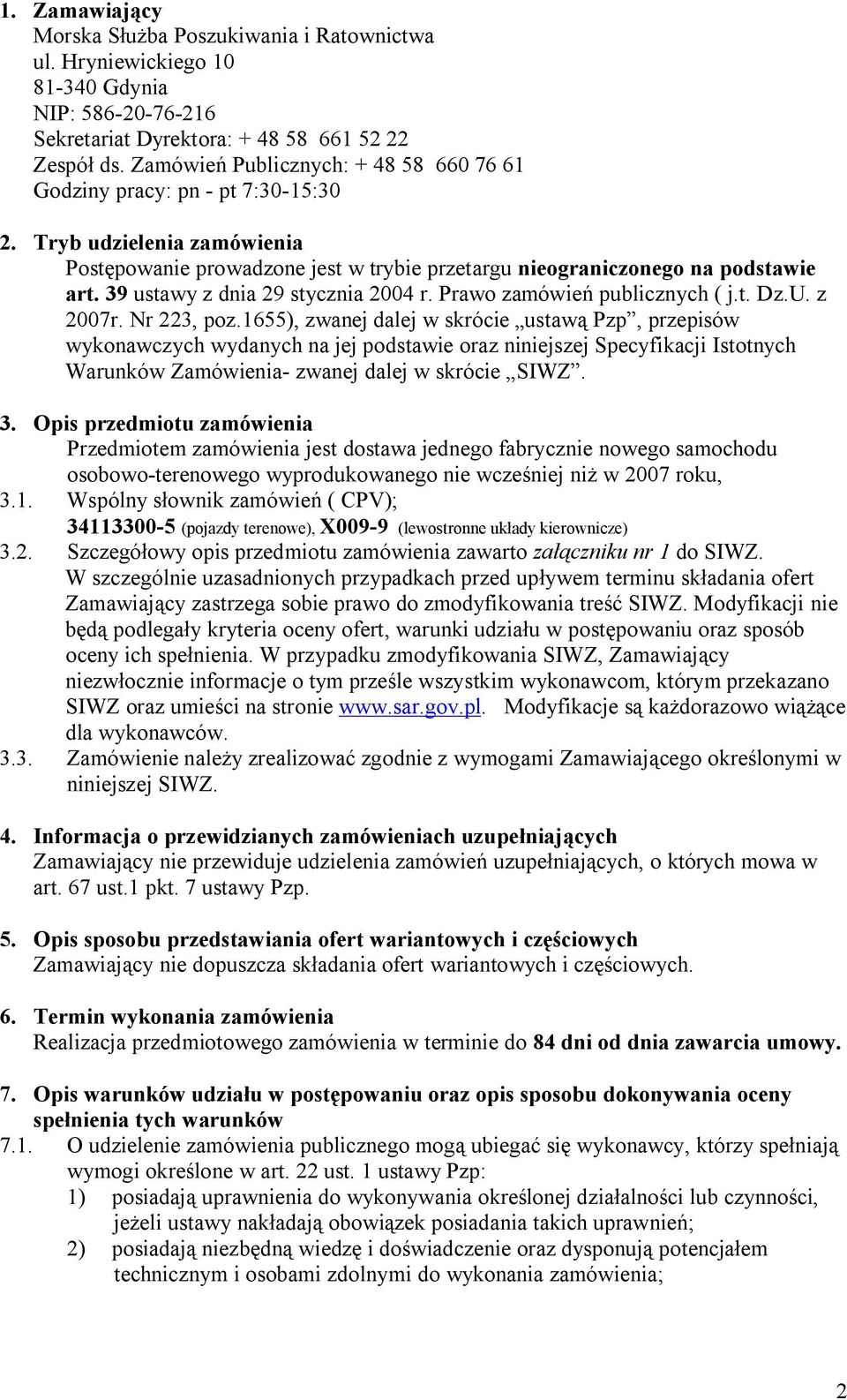 39 ustawy z dnia 29 stycznia 2004 r. Prawo zamówień publicznych ( j.t. Dz.U. z 2007r. Nr 223, poz.