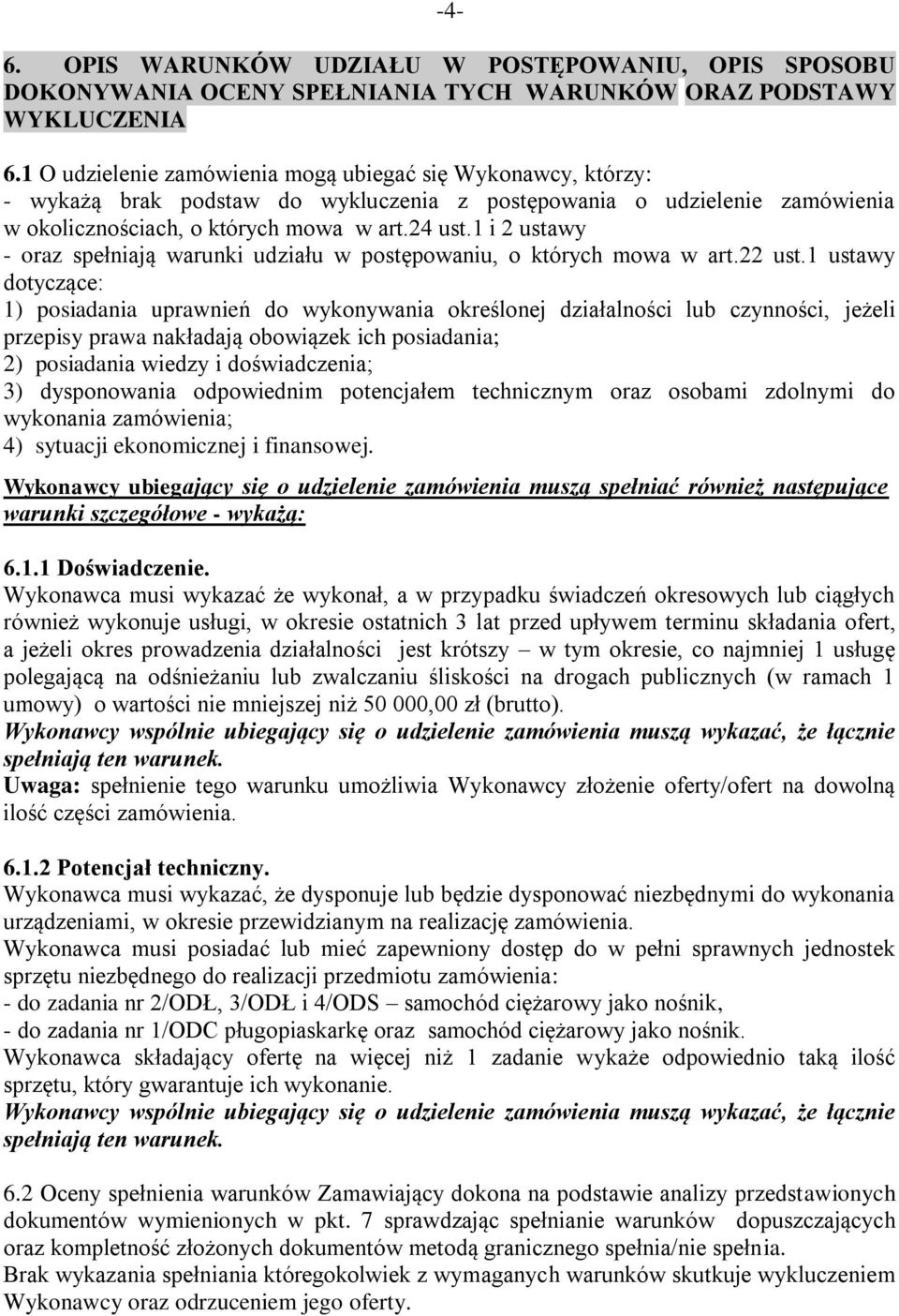 1 i 2 ustawy - oraz spełniają warunki udziału w postępowaniu, o których mowa w art.22 ust.