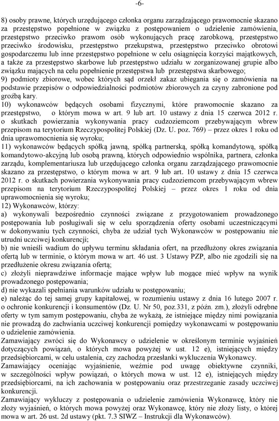 korzyści majątkowych, a także za przestępstwo skarbowe lub przestępstwo udziału w zorganizowanej grupie albo związku mających na celu popełnienie przestępstwa lub przestępstwa skarbowego; 9) podmioty