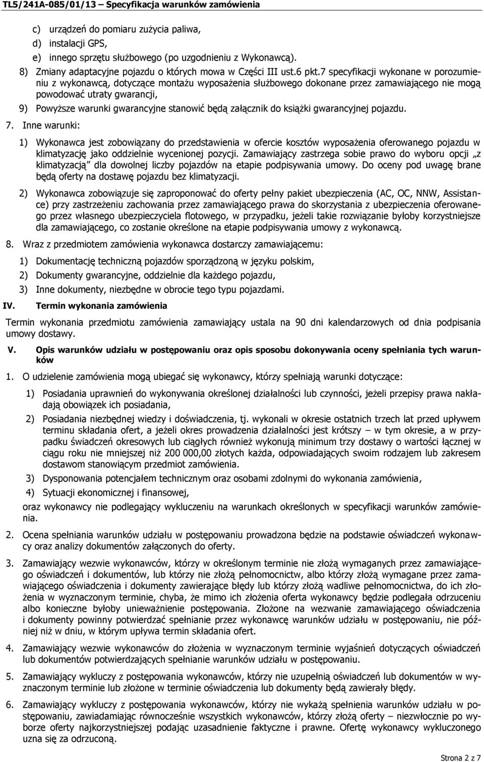 będą załącznik do książki gwarancyjnej pojazdu. 7.