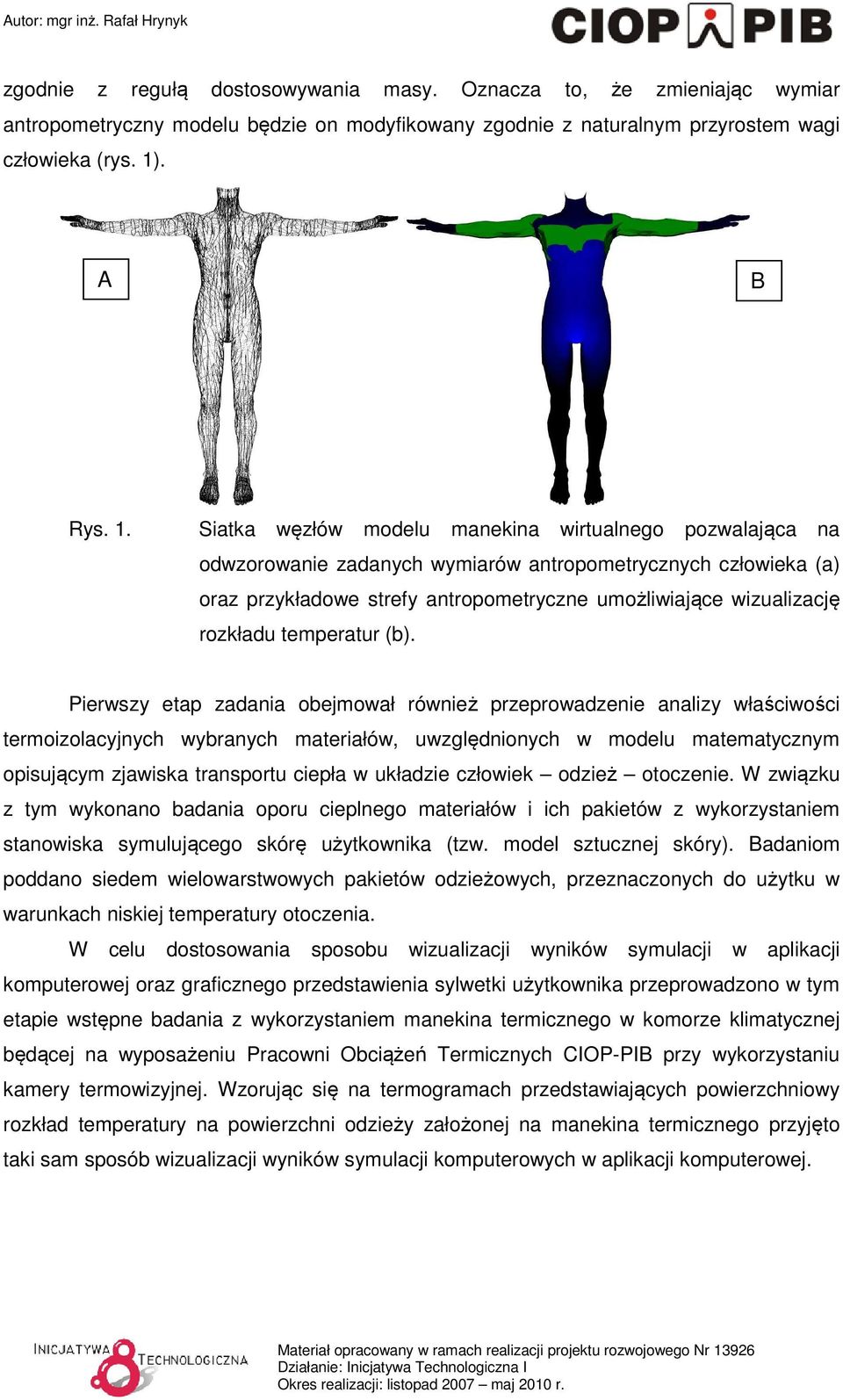 Siatka węzłów modelu manekina wirtualnego pozwalająca na odwzorowanie zadanych wymiarów antropometrycznych człowieka (a) oraz przykładowe strefy antropometryczne umożliwiające wizualizację rozkładu