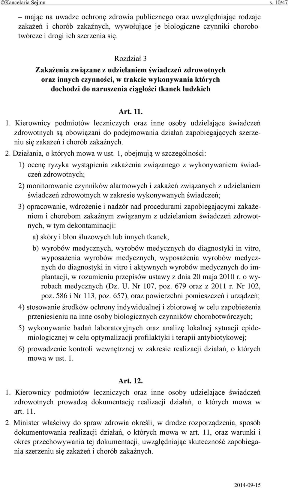 Rozdział 3 Zakażenia związane z udzielaniem świadczeń zdrowotnych oraz innych czynności, w trakcie wykonywania których dochodzi do naruszenia ciągłości tkanek ludzkich Art. 11