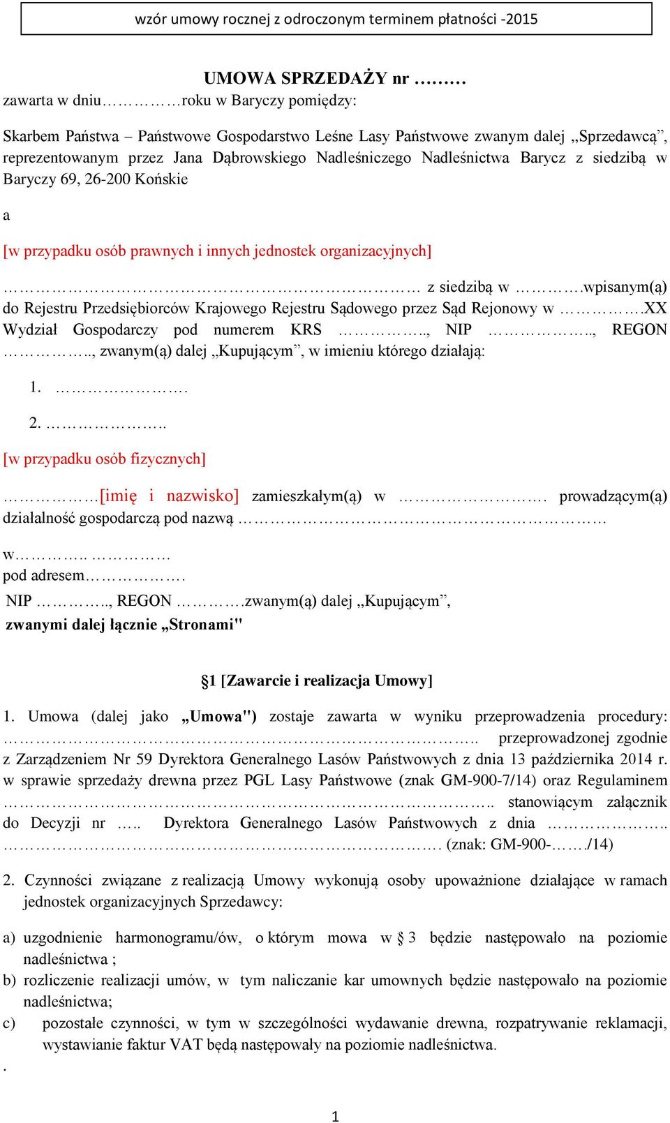 siedzibą w.wpisanym(ą) do Rejestru Przedsiębiorców Krajowego Rejestru Sądowego przez Sąd Rejonowy w.xx Wydział Gospodarczy pod numerem KRS.., NIP.., REGON.