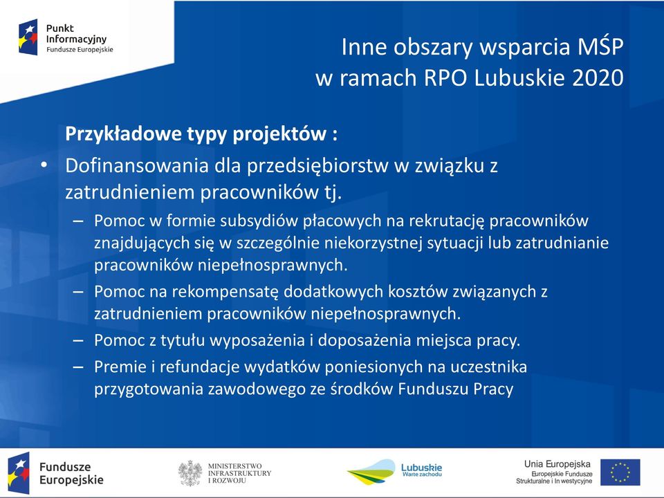 pracowników niepełnosprawnych. Pomoc na rekompensatę dodatkowych kosztów związanych z zatrudnieniem pracowników niepełnosprawnych.