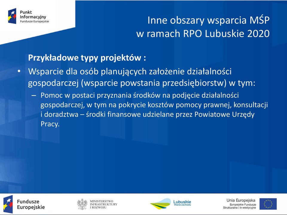 postaci przyznania środków na podjęcie działalności gospodarczej, w tym na pokrycie