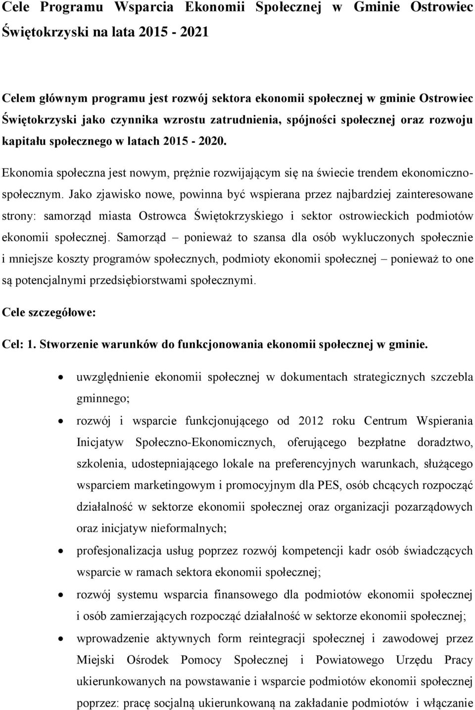 Ekonomia społeczna jest nowym, prężnie rozwijającym się na świecie trendem ekonomicznospołecznym.