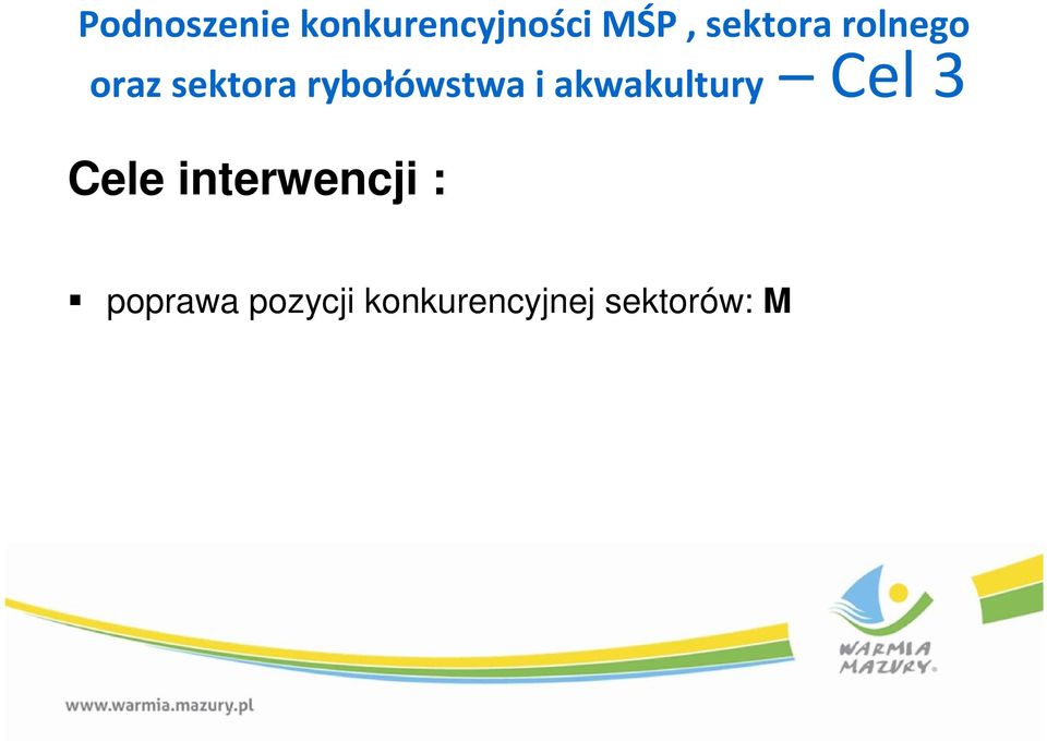 MP, rolnego oraz ryboówstawa i akwakultury poprzez zwikszenie ich efektywnoci,