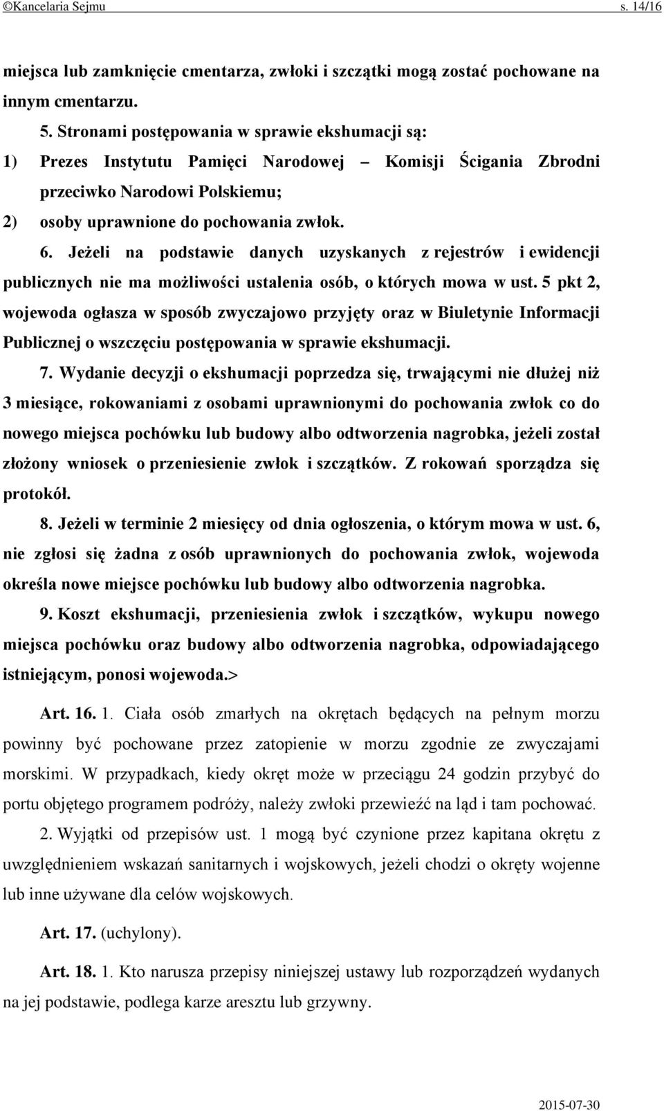 Jeżeli na podstawie danych uzyskanych z rejestrów i ewidencji publicznych nie ma możliwości ustalenia osób, o których mowa w ust.