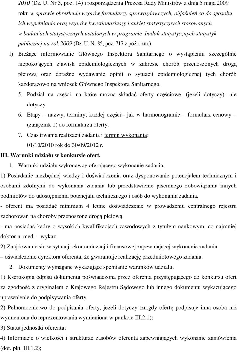 ankiet statystycznych stosowanych w badaniach statystycznych ustalonych w programie badań statystycznych statystyk publicznej na rok 2009 (Dz. U. Nr 85, poz. 717 z późn. zm.