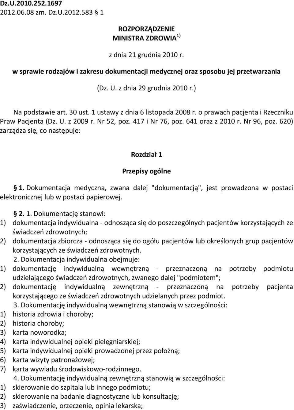 641 oraz z 2010 r. Nr 96, poz. 620) zarządza się, co następuje: Rozdział 1 Przepisy ogólne 1.