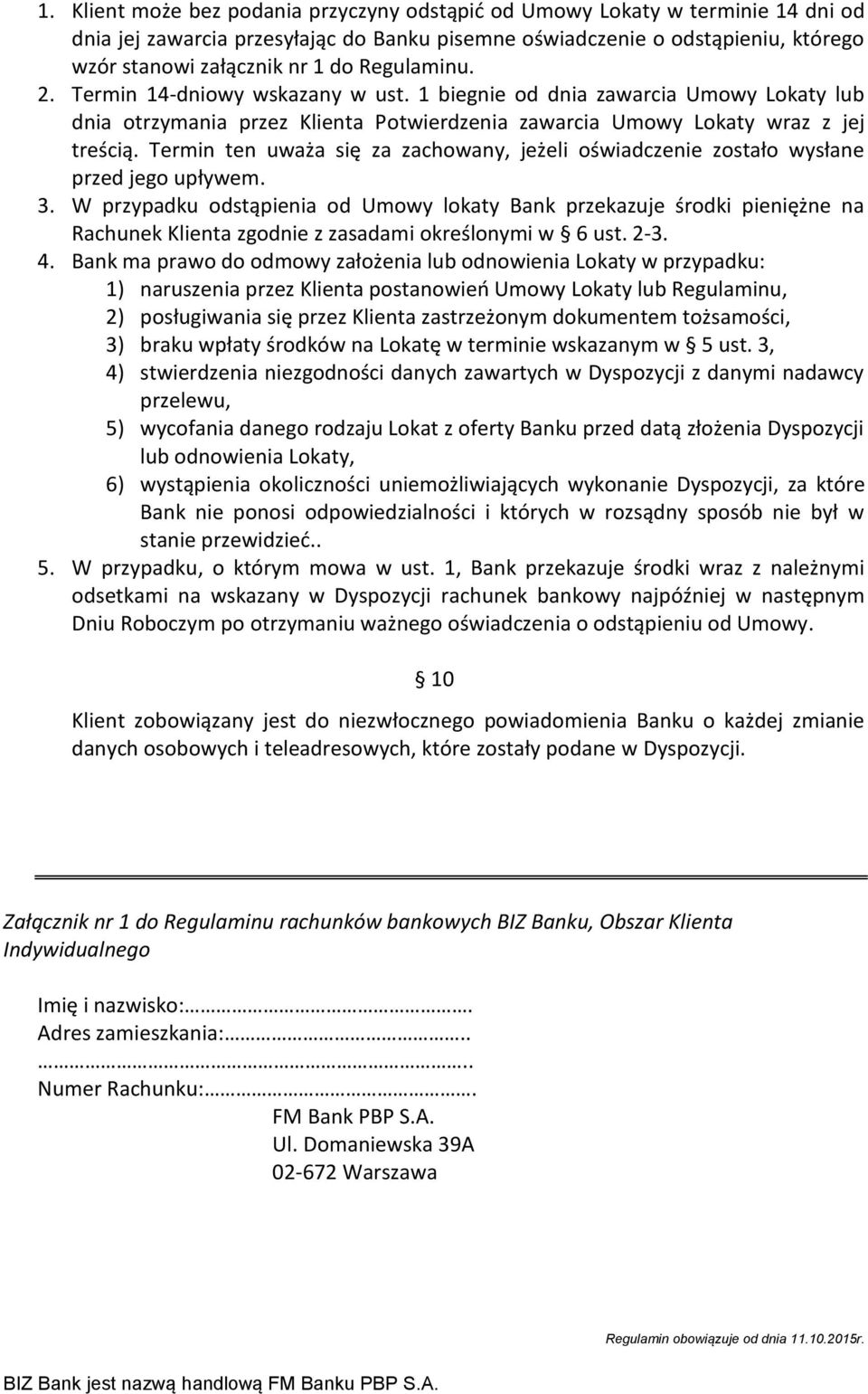 Termin ten uważa się za zachowany, jeżeli oświadczenie zostało wysłane przed jego upływem. 3.