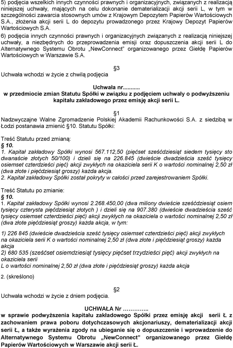 , złożenia akcji serii L do depozytu prowadzonego przez Krajowy Depozyt Papierów Wartościowych S.A.