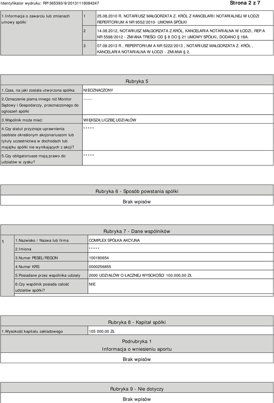 KRÓL, KANCELARIA NOTARIALNA W ŁODZI - ZMIANA 2. Rubryka 5 1.Czas, na jaki została utworzona spółka 2.Oznaczenie pisma innego niż Monitor Sądowy i Gospodarczy, przeznaczonego do ogłoszeń spółki 3.