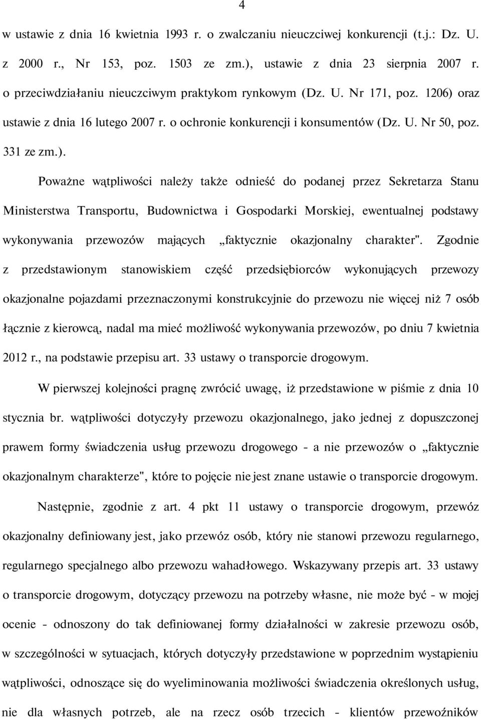 oraz ustawie z dnia 16 lutego 2007 r. o ochronie konkurencji i konsumentów (Dz. U. Nr 50, poz. 331 ze zm.).