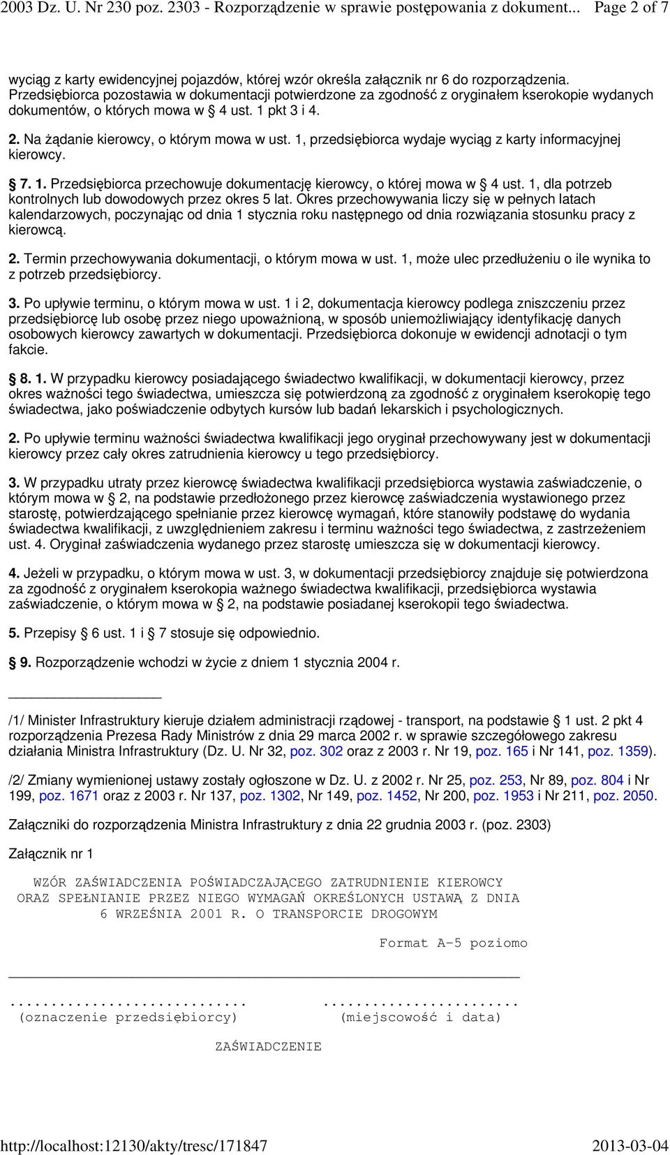 1, przedsiębiorca wydaje wyciąg z karty informacyjnej kierowcy. 7. 1. Przedsiębiorca przechowuje dokumentację kierowcy, o której mowa w 4 ust.