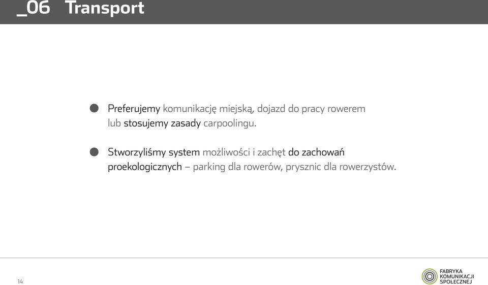 Stworzyliśmy system możliwości i zachęt do zachowań