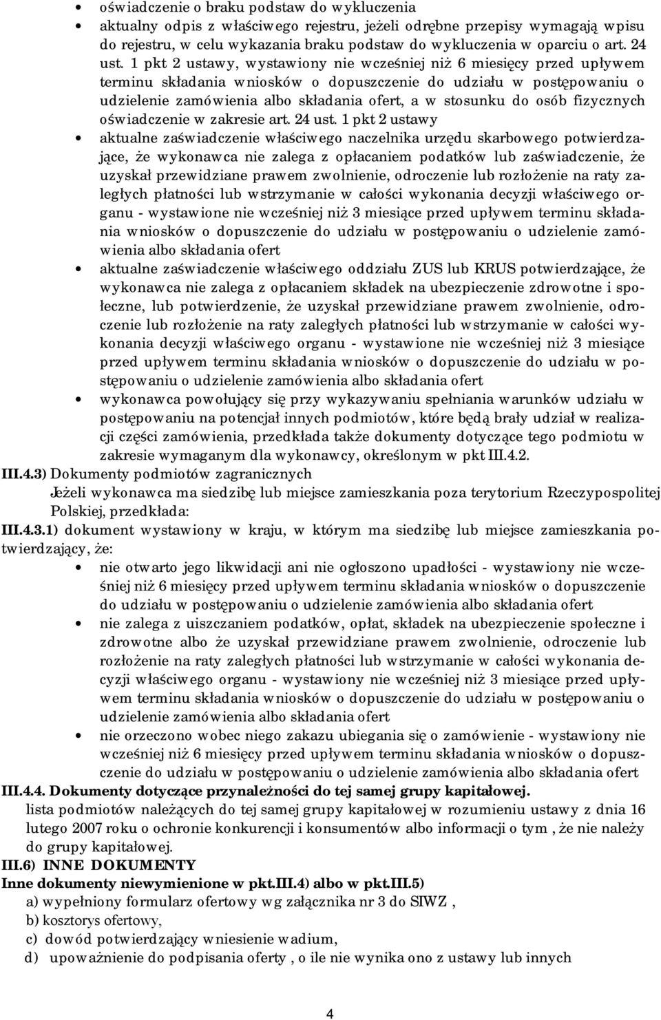 1 pkt 2 ustawy, wystawiony nie wcześniej niż 6 miesięcy przed upływem terminu składania wniosków o dopuszczenie do udziału w postępowaniu o udzielenie zamówienia albo składania ofert, a w stosunku do