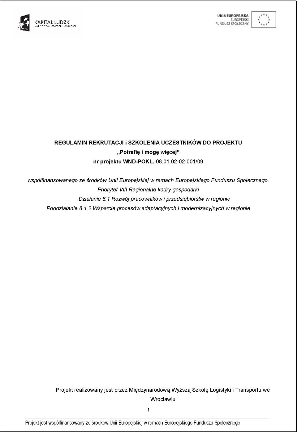 Priorytet VIII Regionalne kadry gospodarki Działanie 8.1 