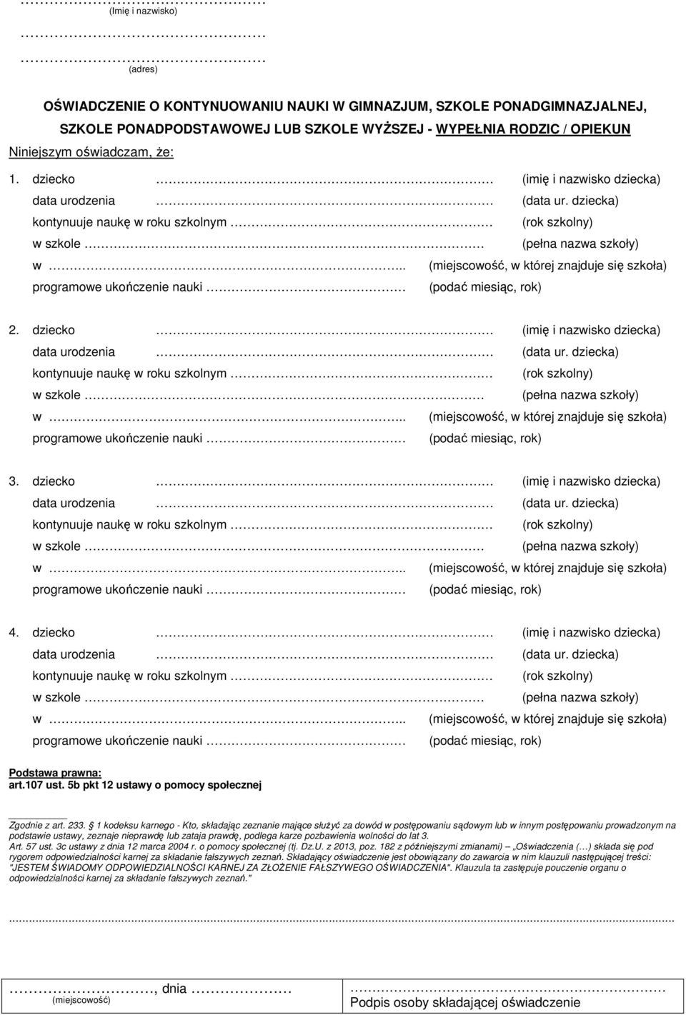 dziecko (imię i nazwisko dziecka) data urodzenia (data ur. dziecka) kontynuuje naukę w roku szkolnym (rok szkolny) w szkole (pełna nazwa szkoły) w.