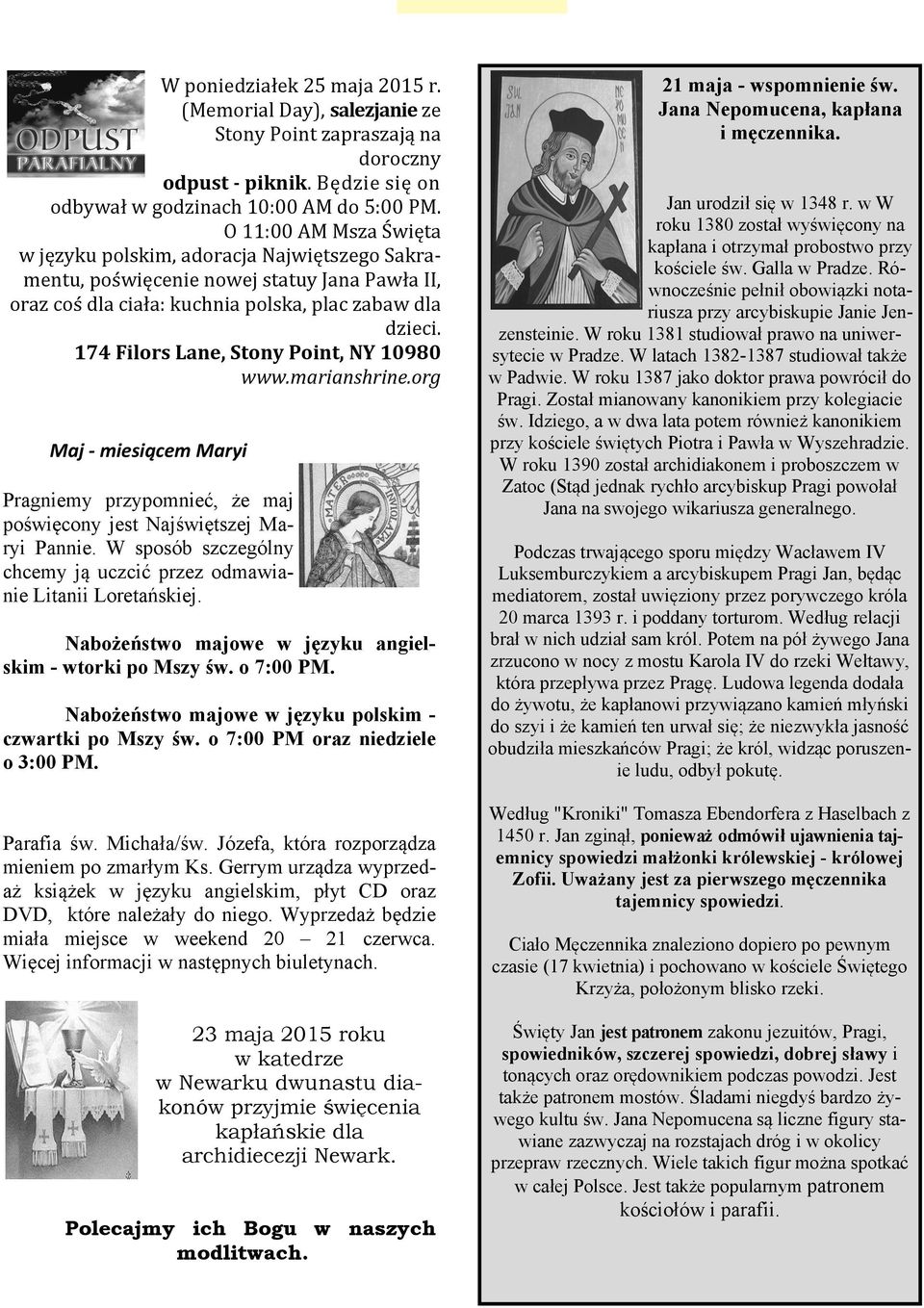 174 Filors Lane, Stony Point, NY 10980 www.marianshrine.org Maj - miesiącem Maryi Pragniemy przypomnieć, że maj poświęcony jest Najświętszej Maryi Pannie.