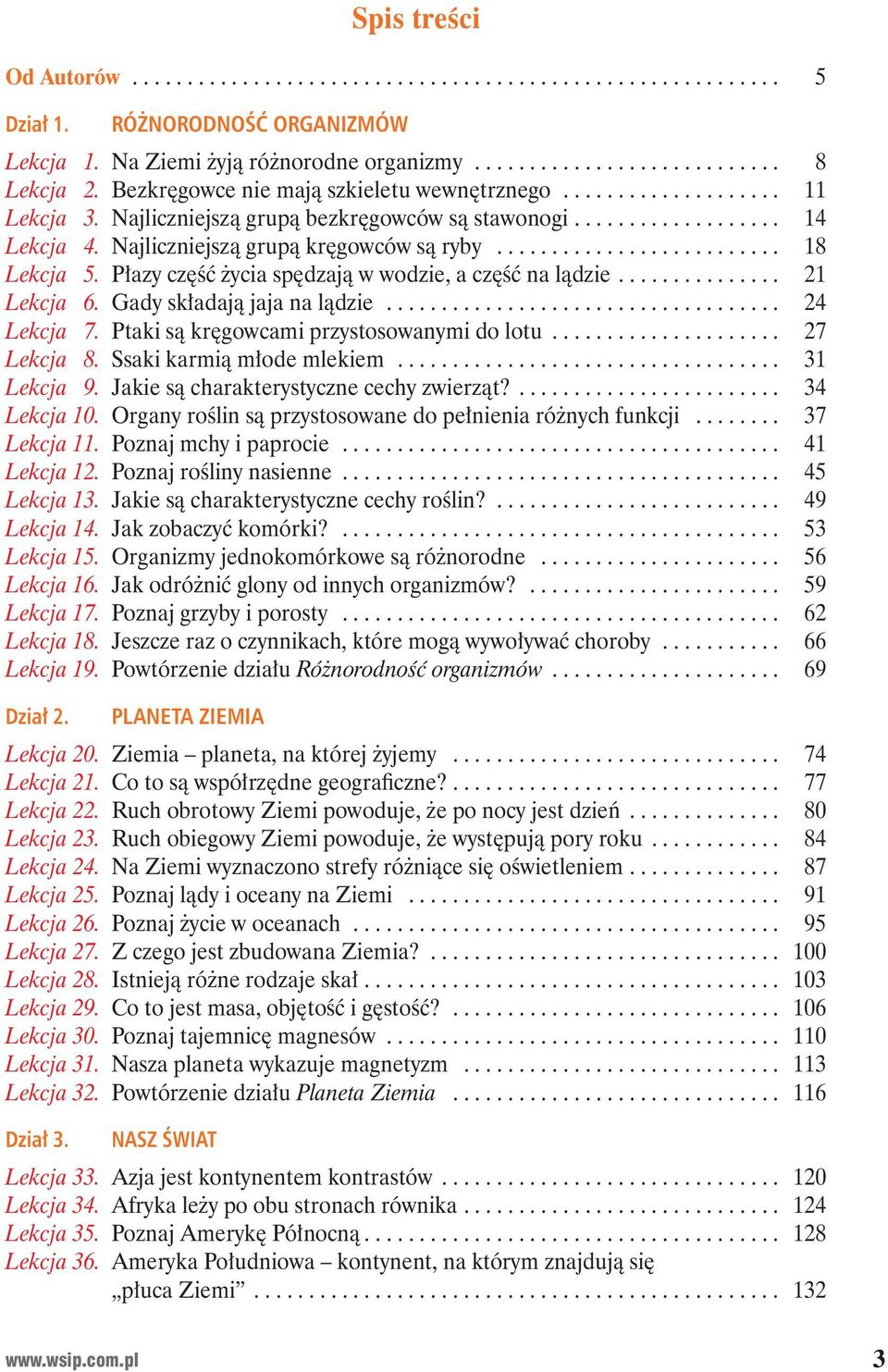 ......................... 18 Lekcja 5. P azy cz ycia sp dzaj w wodzie, a cz na l dzie............... 21 Lekcja 6. Gady sk adaj jaja na l dzie.................................... 24 Lekcja 7.