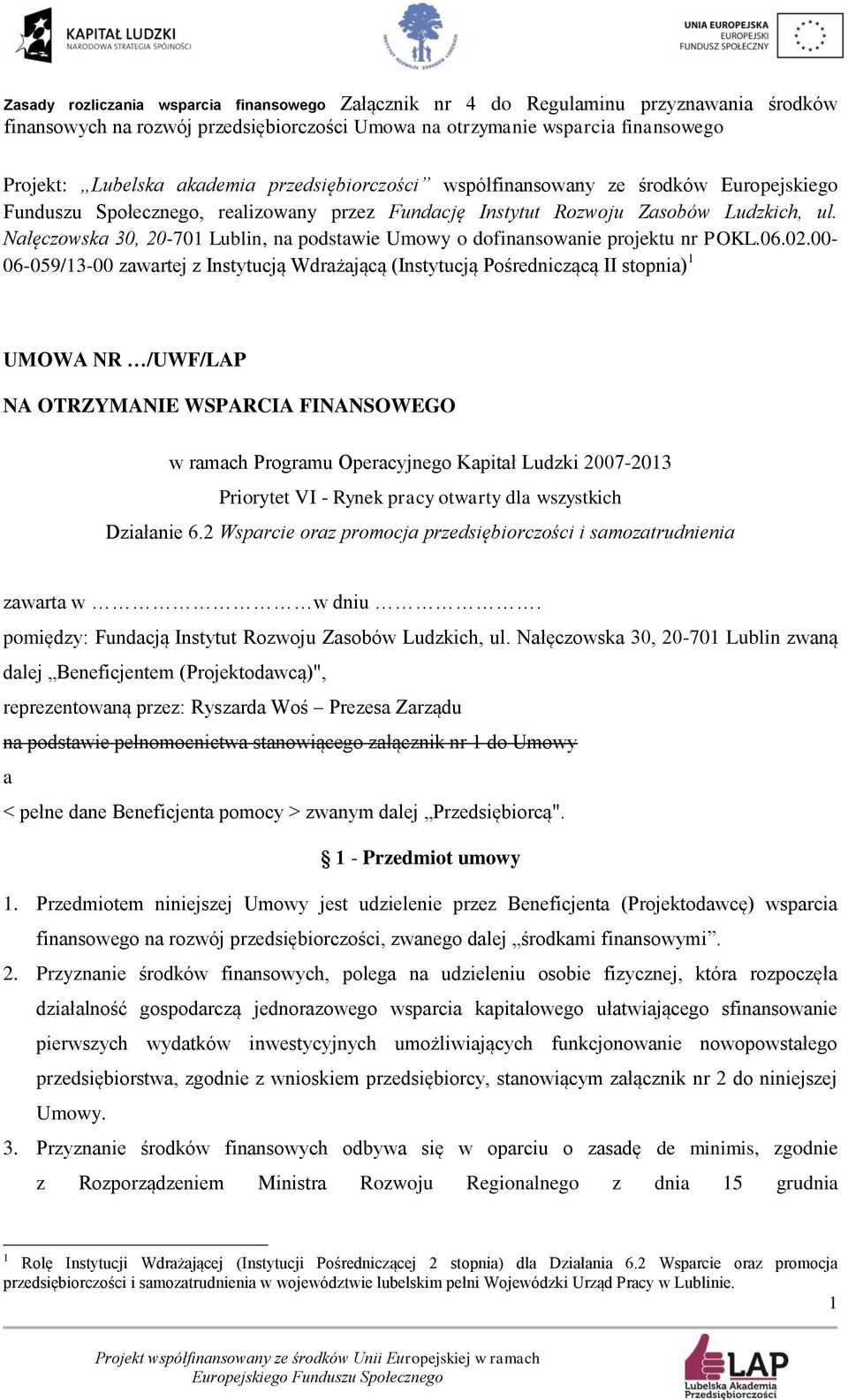 Nałęczowska 30, 20-701 Lublin, na podstawie Umowy o dofinansowanie projektu nr POKL.06.02.