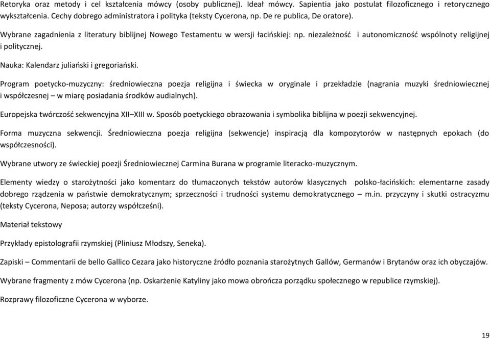 niezależnośd i autonomicznośd wspólnoty religijnej i politycznej. Nauka: Kalendarz juliaoski i gregoriaoski.