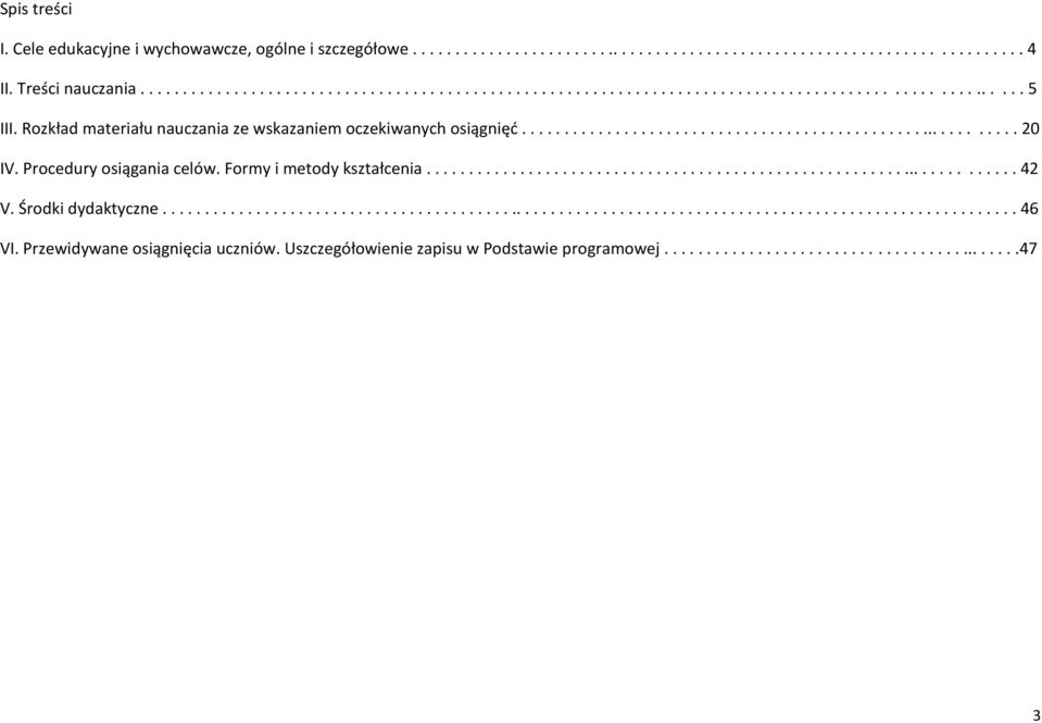 Środki dydaktyczne..................................................................................................... 46 VI. Przewidywane osiągnięcia uczniów.