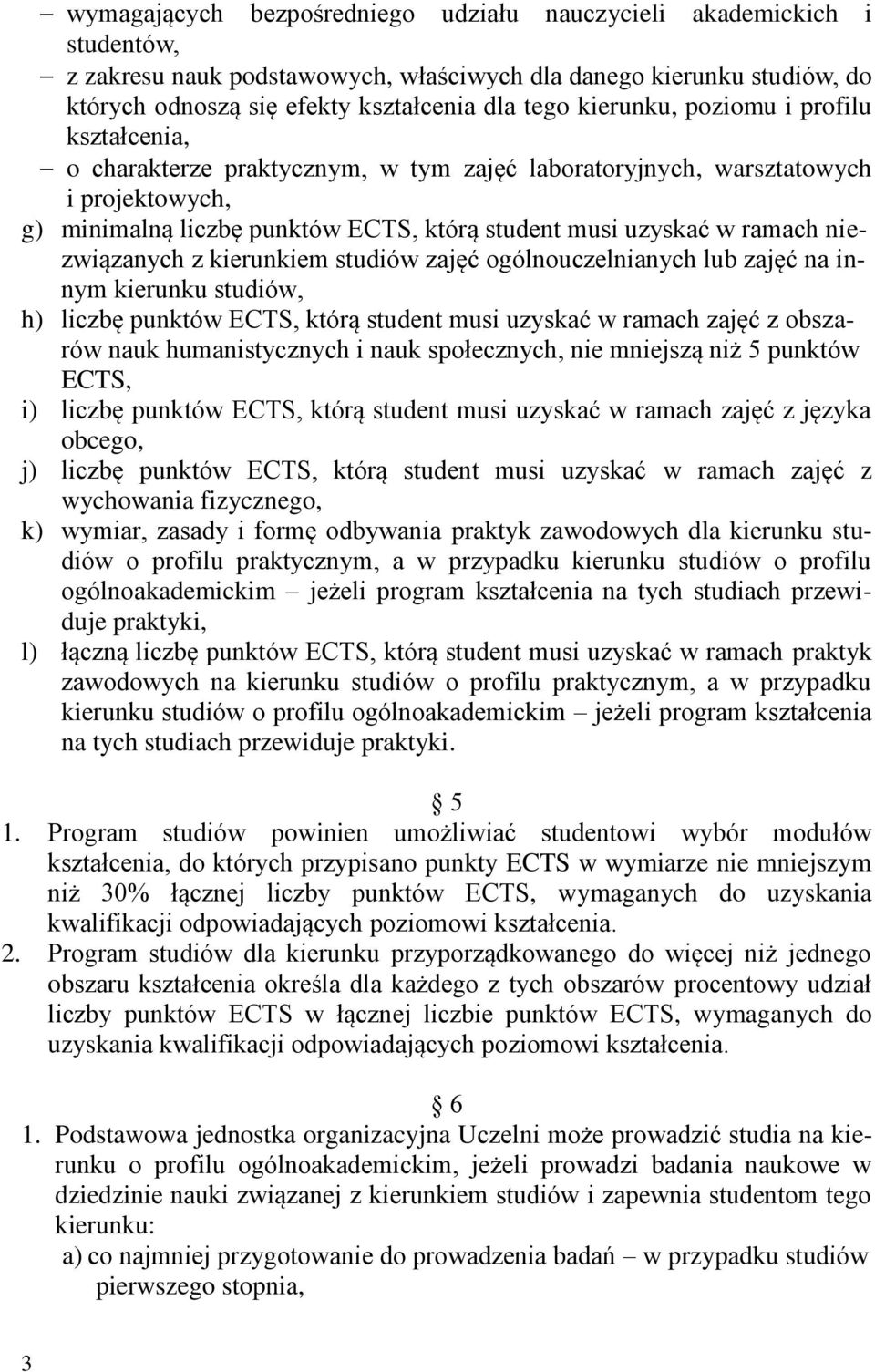 niezwiązanych z kierunkiem studiów zajęć ogólnouczelnianych lub zajęć na innym kierunku studiów, h) liczbę punktów ECTS, którą student musi uzyskać w ramach zajęć z obszarów nauk humanistycznych i