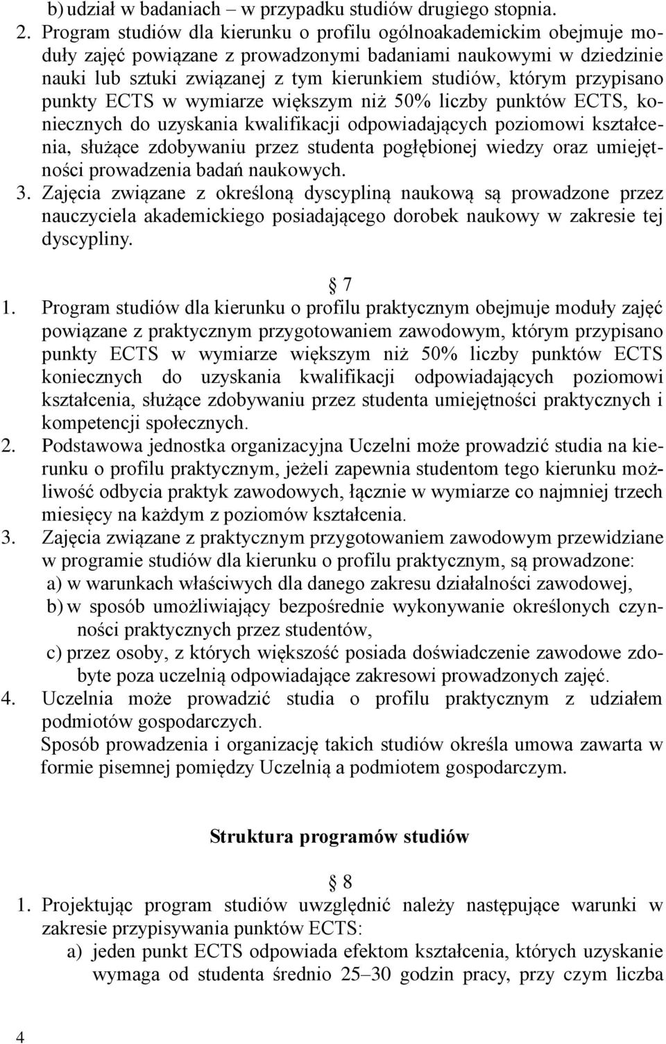 przypisano punkty ECTS w wymiarze większym niż 50% liczby punktów ECTS, koniecznych do uzyskania kwalifikacji odpowiadających poziomowi kształcenia, służące zdobywaniu przez studenta pogłębionej