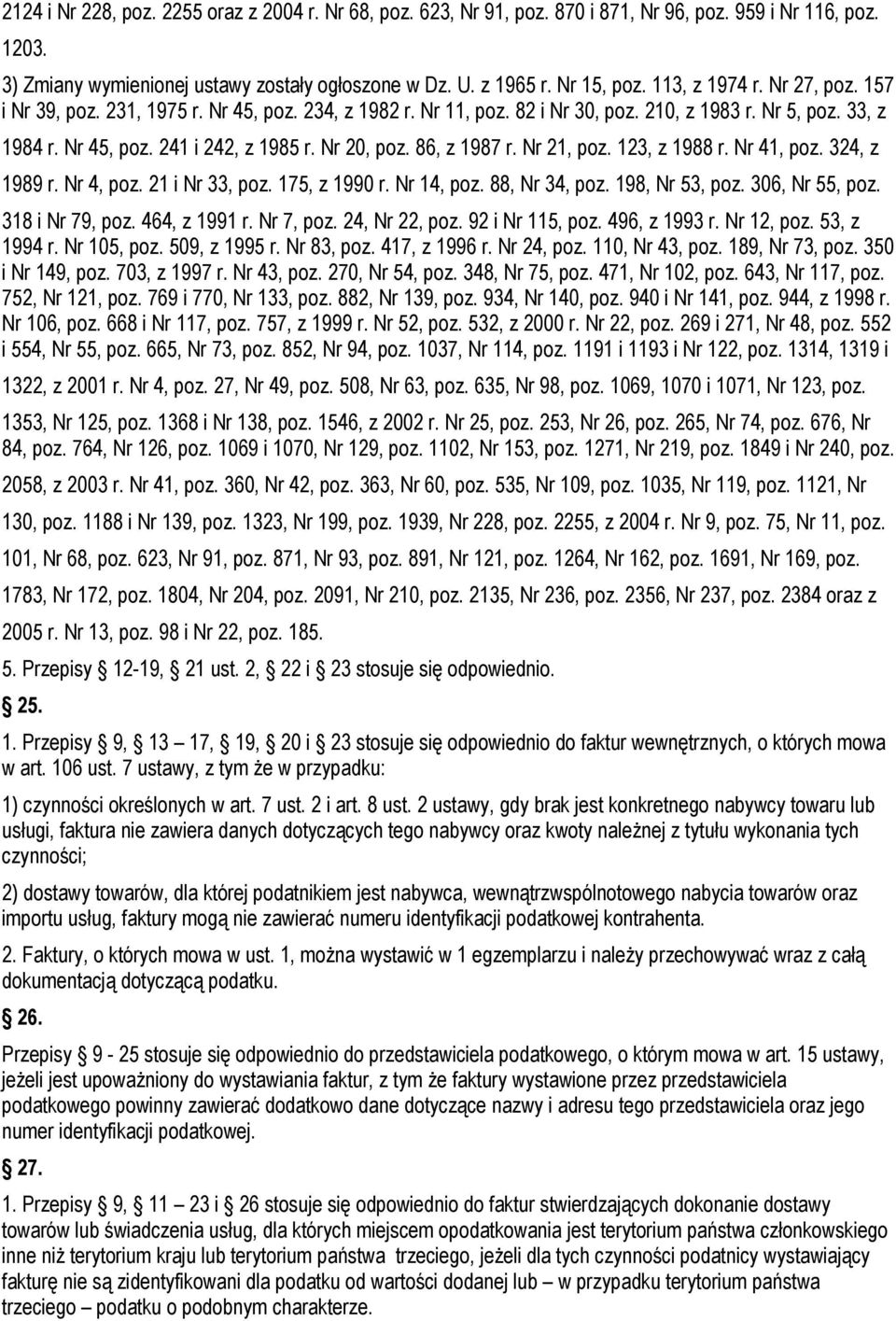 86, z 1987 r. Nr 21, poz. 123, z 1988 r. Nr 41, poz. 324, z 1989 r. Nr 4, poz. 21 i Nr 33, poz. 175, z 1990 r. Nr 14, poz. 88, Nr 34, poz. 198, Nr 53, poz. 306, Nr 55, poz. 318 i Nr 79, poz.