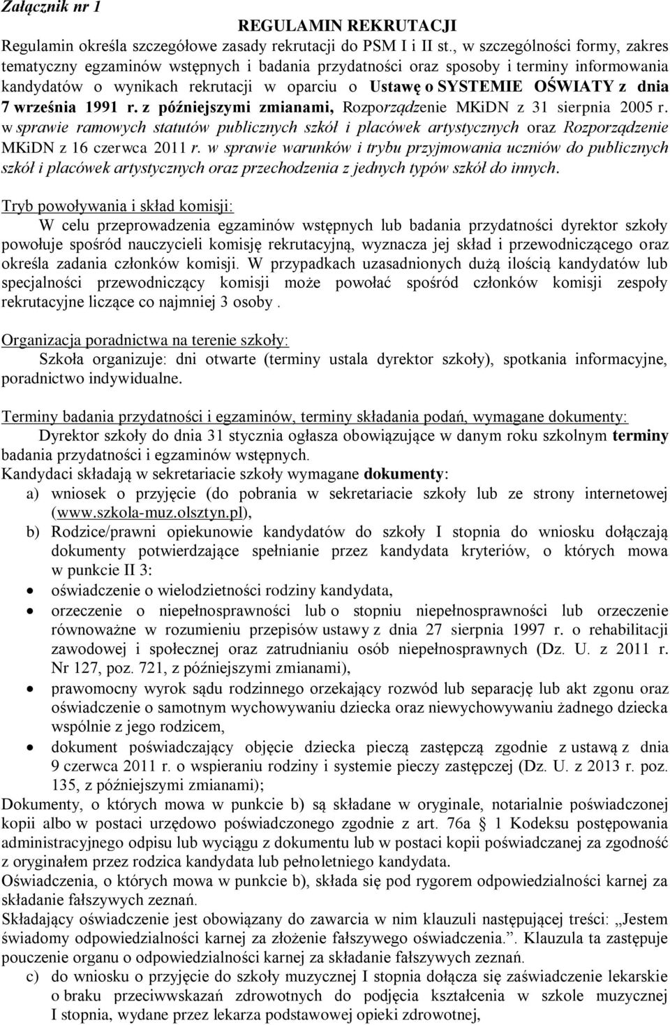 7 września 1991 r. z późniejszymi zmianami, Rozporządzenie MKiDN z 31 sierpnia 2005 r.