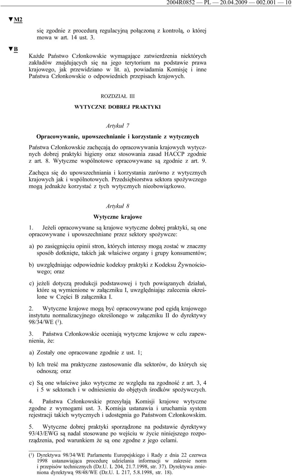 a), powiadamia Komisję i inne Państwa Członkowskie o odpowiednich przepisach krajowych.