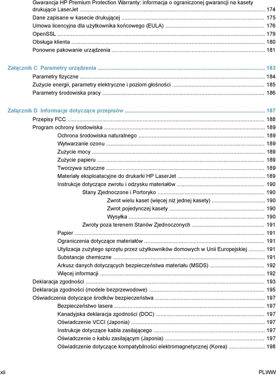 .. 184 Zużycie energii, parametry elektryczne i poziom głośności... 185 Parametry środowiska pracy... 186 Załącznik D Informacje dotyczące przepisów... 187 Przepisy FCC.