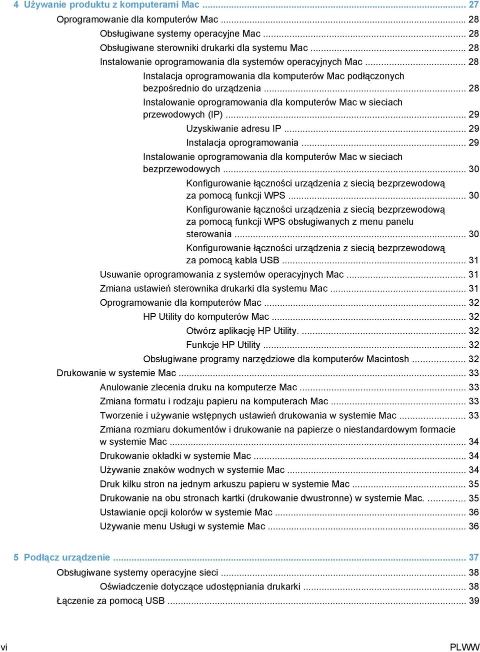 .. 28 Instalowanie oprogramowania dla komputerów Mac w sieciach przewodowych (IP)... 29 Uzyskiwanie adresu IP... 29 Instalacja oprogramowania.