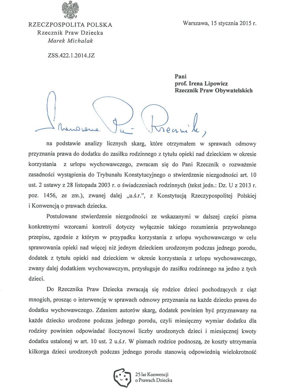 w okresie korzystania z urlopu wychowawczego, zwracam się do Pani Rzecznik o rozważenie zasadności wystąpienia do Trybunału Konstytucyjnego o stwierdzenie niezgodności art. 10 ust.