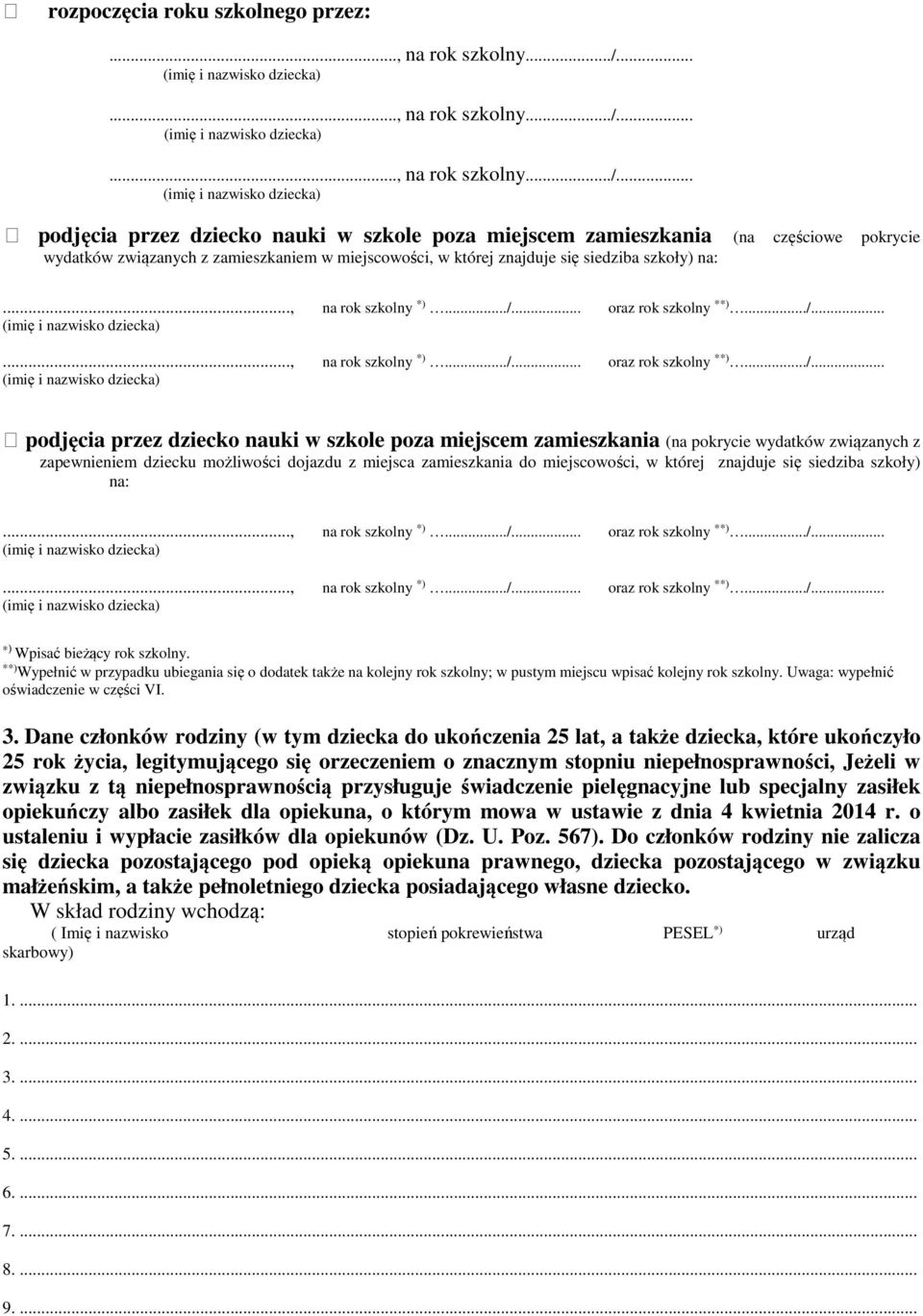 .. podjęcia przez dziecko nauki w szkole poza miejscem zamieszkania (na częściowe pokrycie wydatków związanych z zamieszkaniem w miejscowości, w której znajduje się siedziba szkoły) na:.