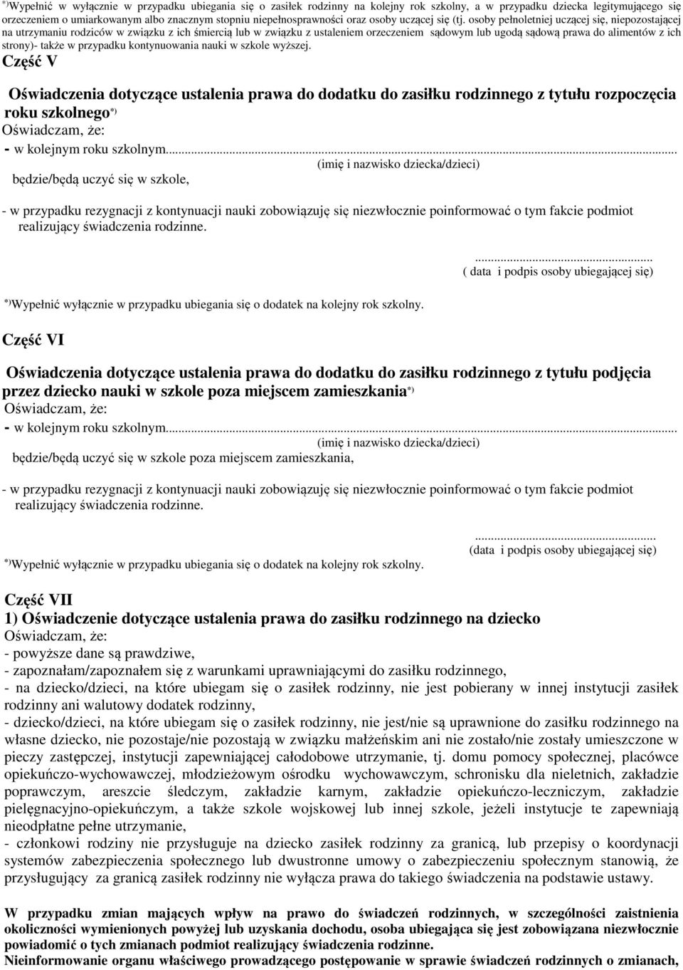 osoby pełnoletniej uczącej się, niepozostającej na utrzymaniu rodziców w związku z ich śmiercią lub w związku z ustaleniem orzeczeniem sądowym lub ugodą sądową prawa do alimentów z ich strony)- także