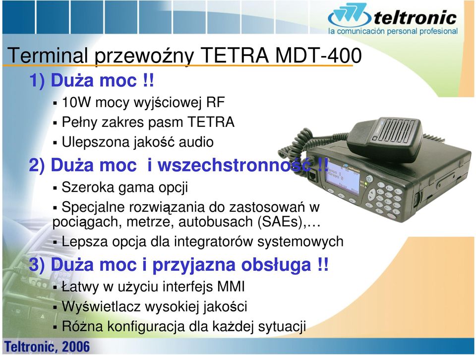 ! Szeroka gama opcji Specjalne rozwiązania do zastosowań w pociągach, metrze, autobusach (SAEs), Lepsza