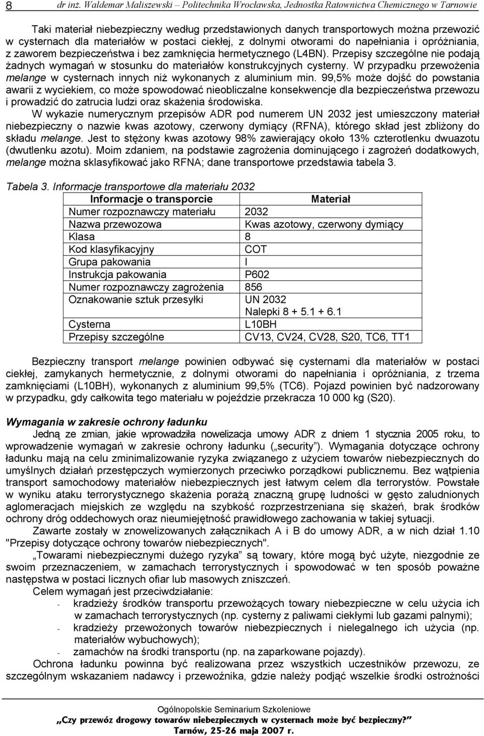materiałów w postaci ciekłej, z dolnymi otworami do napełniania i opróżniania, z zaworem bezpieczeństwa i bez zamknięcia hermetycznego (L4BN).
