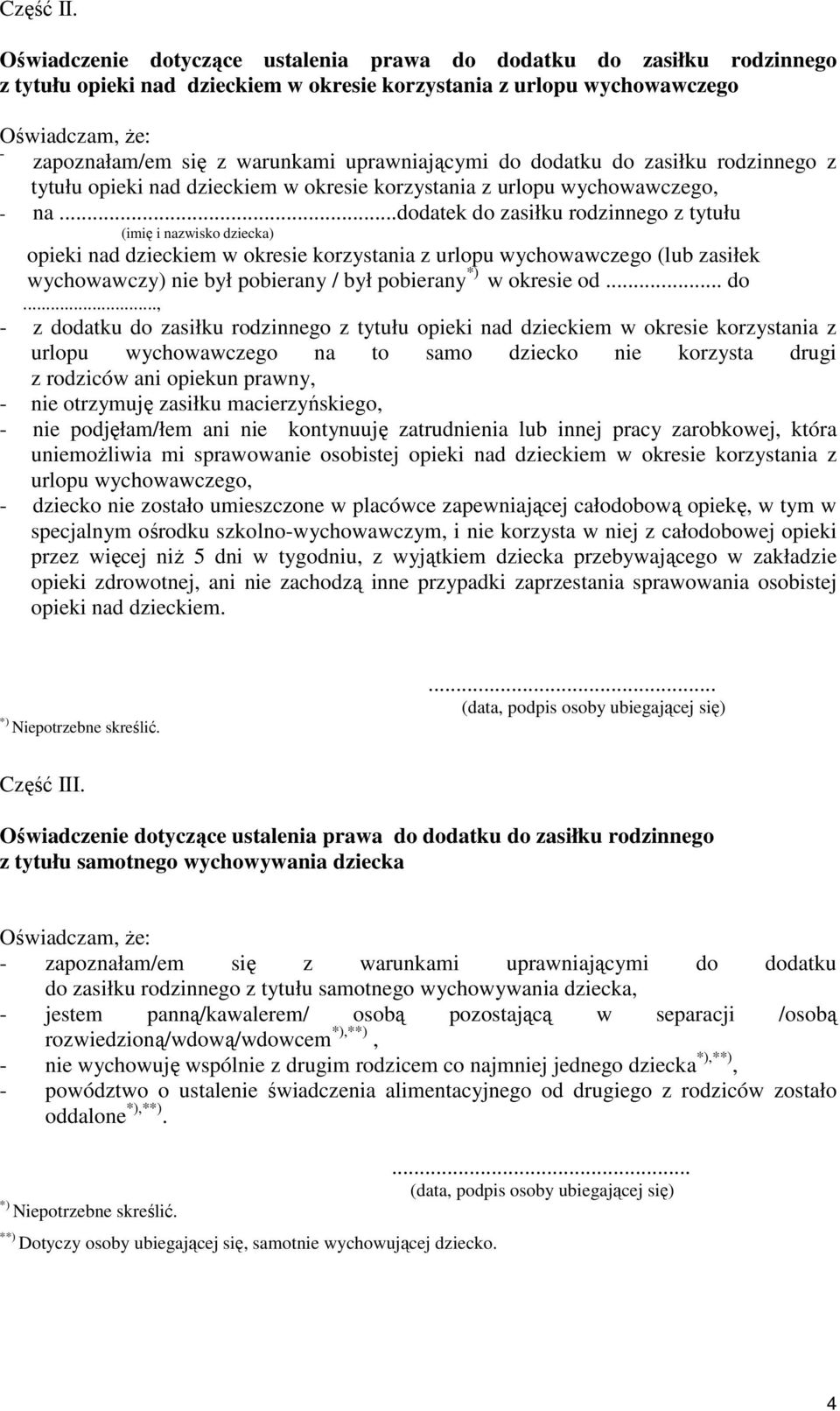 dodatku do zasiłku rodzinnego z tytułu opieki nad dzieckiem w okresie korzystania z urlopu wychowawczego, - na.