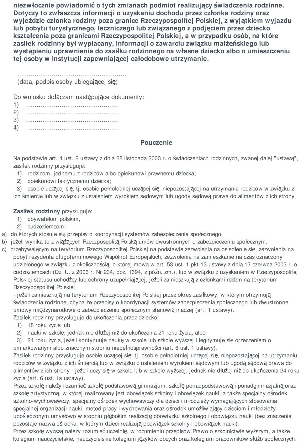 leczniczego lub zwi zanego z podj ciem przez dziecko kszta cenia poza granicami Rzeczypospolitej Polskiej, a w przypadku osób, na które zasi ek rodzinny by wyp acany, informacji o zawarciu zwi zku ma